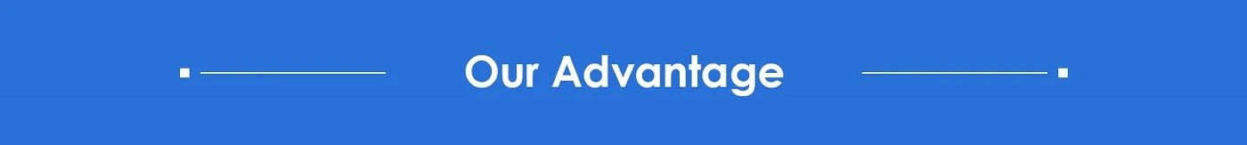 OUR ADVANTAGE
